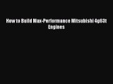Download How to Build Max-Performance Mitsubishi 4g63t Engines Ebook Free