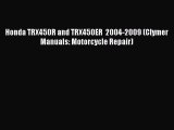 Download Honda TRX450R and TRX450ER  2004-2009 (Clymer Manuals: Motorcycle Repair) PDF Online
