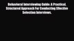 Read ‪Behavioral Interviewing Guide: A Practical Structured Approach For Conducting Effective