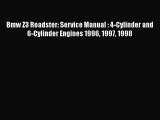 Read Bmw Z3 Roadster: Service Manual : 4-Cylinder and 6-Cylinder Engines 1996 1997 1998 PDF