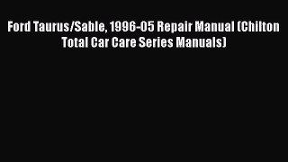 Download Ford Taurus/Sable 1996-05 Repair Manual (Chilton Total Car Care Series Manuals) PDF