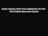 Download Honda Twinstar Rebel 250 & Nighthawk 250 1978-2003 (Clymer Motorcycle Repair) Ebook