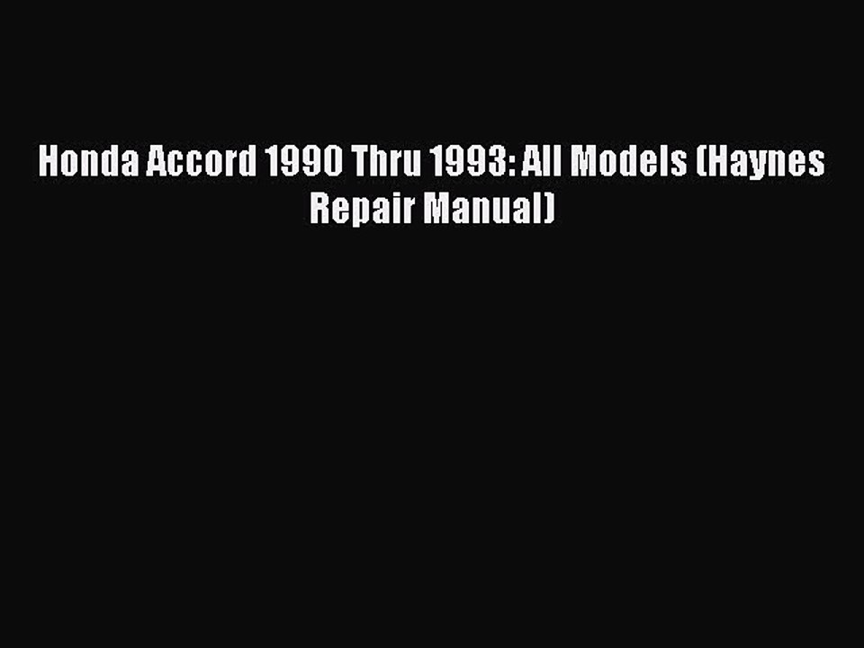 Read Honda Accord 1990 Thru 1993: All Models (Haynes Repair Manual) Ebook Free