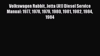 Read Volkswagen Rabbit Jetta (A1) Diesel Service Manual: 1977 1978 1979 1980 1981 1982 1984