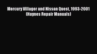 Read Mercury Villager and Nissan Quest 1993-2001 (Haynes Repair Manuals) Ebook Free
