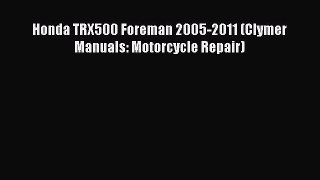 Read Honda TRX500 Foreman 2005-2011 (Clymer Manuals: Motorcycle Repair) Ebook Free