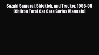 Download Suzuki Samurai Sidekick and Tracker 1986-98 (Chilton Total Car Care Series Manuals)
