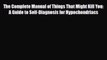 Read ‪The Complete Manual of Things That Might Kill You: A Guide to Self-Diagnosis for Hypochondriacs‬