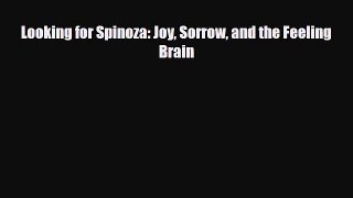Download ‪Looking for Spinoza: Joy Sorrow and the Feeling Brain‬ PDF Online