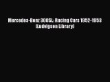 Read Mercedes-Benz 300SL: Racing Cars 1952-1953 (Ludvigsen Library) Ebook Online