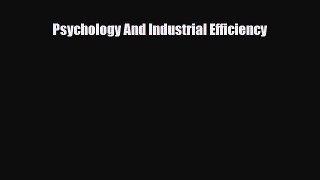 Download ‪Psychology And Industrial Efficiency‬ PDF Free