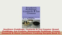 PDF  Southern Puddings Custards  Ice Creams Bread Puddings Ice Creams Homemade Puddings Download Online