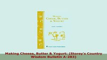 PDF  Making Cheese Butter  Yogurt Storeys Country Wisdom Bulletin A283 Read Full Ebook