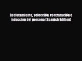 Download ‪Reclutamiento selección contratación e inducción del persona (Spanish Edition)‬ PDF