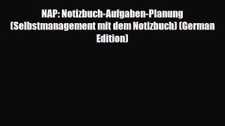 Read ‪NAP: Notizbuch-Aufgaben-Planung (Selbstmanagement mit dem Notizbuch) (German Edition)‬