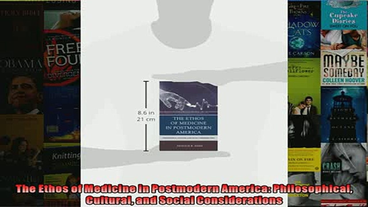 FREE DOWNLOAD  The Ethos of Medicine in Postmodern America Philosophical Cultural and Social  DOWNLOAD ONLINE