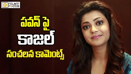 Kajal Agarwal Sensational Comments on Pawan Kalyan-Filmyfocus.com