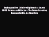 Read ‪Healing the New Childhood Epidemics: Autism ADHD Asthma and Allergies: The Groundbreaking