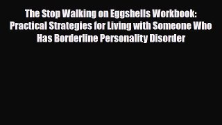 Read ‪The Stop Walking on Eggshells Workbook: Practical Strategies for Living with Someone