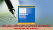 PDF  DairyDerived Ingredients Food and Nutraceutical Uses Woodhead Publishing Series in Food Download Online