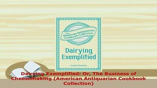 PDF  Dairying Exemplified Or The Business of Cheesemaking American Antiquarian Cookbook PDF Online