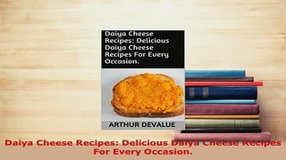 PDF  Daiya Cheese Recipes Delicious Daiya Cheese Recipes For Every Occasion PDF Full Ebook