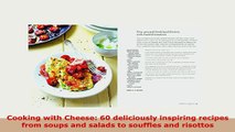 PDF  Cooking with Cheese 60 deliciously inspiring recipes from soups and salads to souffles PDF Online