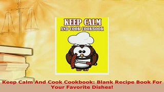 Download  Keep Calm And Cook Cookbook Blank Recipe Book For Your Favorite Dishes Download Online