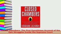 Download  Closed Chambers The First Eyewitness Account of the Epic Struggles Inside the Supreme PDF Online