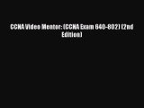 Download CCNA Video Mentor: (CCNA Exam 640-802) (2nd Edition) Ebook Online