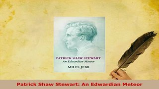 PDF  Patrick Shaw Stewart An Edwardian Meteor PDF Book Free