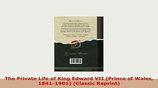 PDF  The Private Life of King Edward VII Prince of Wales 18411901 Classic Reprint Free Books