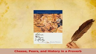 PDF  Cheese Pears and History in a Proverb Download Online