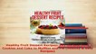 PDF  Healthy Fruit Dessert Recipes 101 Recipes from Cookies and Cake to Muffins and Pie PDF Full Ebook
