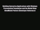 Read Building Enterprise Applications with Windows Presentation Foundation and the Model View