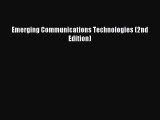 Read Emerging Communications Technologies (2nd Edition) Ebook Free