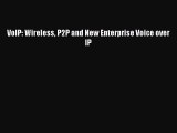 Read VoIP: Wireless P2P and New Enterprise Voice over IP Ebook Online