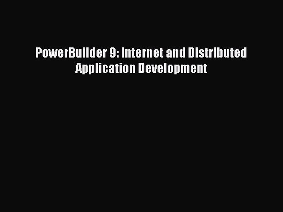 Read PowerBuilder 9: Internet and Distributed Application Development PDF Online