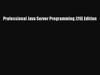 Download Professional Java Server Programming J2EE Edition Ebook Online