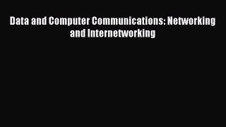 Download Data and Computer Communications: Networking and Internetworking PDF Free