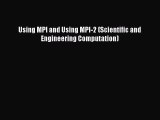 Download Using MPI and Using MPI-2 (Scientific and Engineering Computation) PDF Online