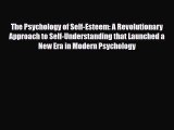 Download ‪The Psychology of Self-Esteem: A Revolutionary Approach to Self-Understanding that