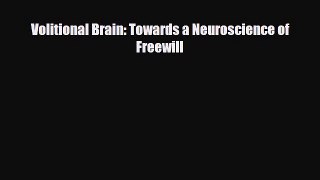 Read ‪Volitional Brain: Towards a Neuroscience of Freewill‬ PDF Online