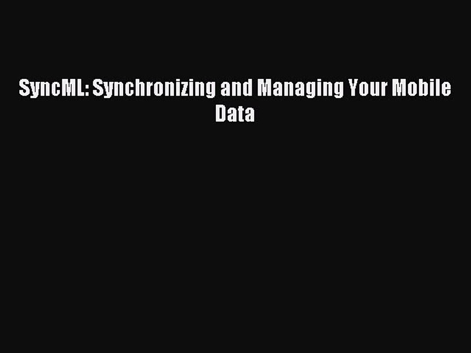 Download SyncML: Synchronizing and Managing Your Mobile Data PDF Online