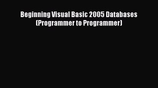 Read Beginning Visual Basic 2005 Databases (Programmer to Programmer) Ebook Free