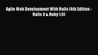 Read Agile Web Development With Rails (4th Edition - Rails 3 & Ruby 1.9) PDF Free