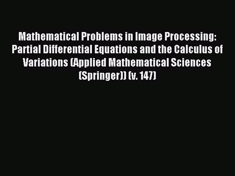 Read Mathematical Problems in Image Processing: Partial Differential Equations and the Calculus