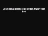 Read Enterprise Application Integration: A Wiley Tech Brief PDF Online