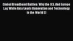 Read Global Broadband Battles: Why the U.S. And Europe Lag While Asia Leads (Innovation and