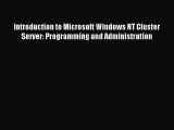 Read Introduction to Microsoft Windows NT Cluster Server: Programming and Administration Ebook